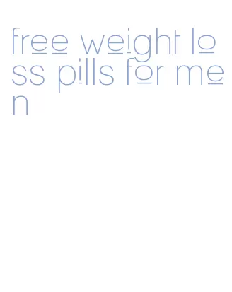 free weight loss pills for men