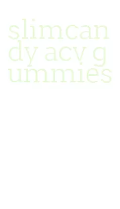 slimcandy acv gummies