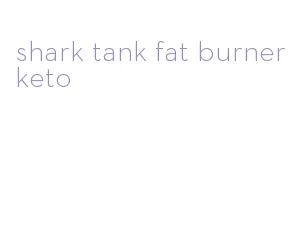 shark tank fat burner keto