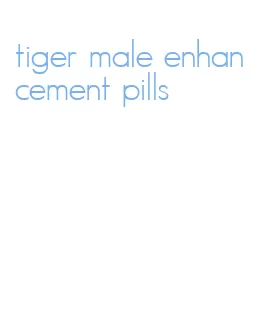 tiger male enhancement pills