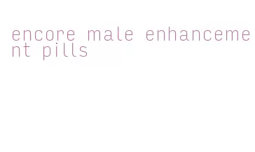 encore male enhancement pills