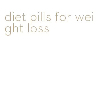 diet pills for weight loss