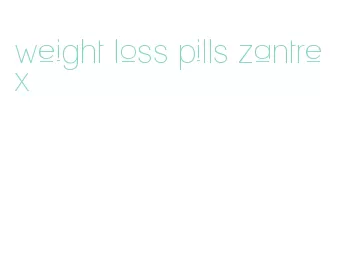 weight loss pills zantrex