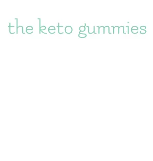 the keto gummies