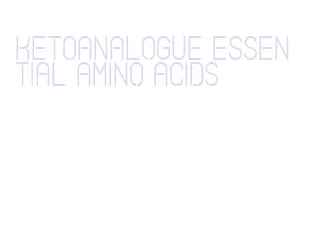 ketoanalogue essential amino acids