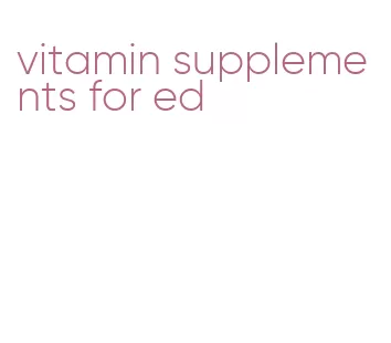 vitamin supplements for ed