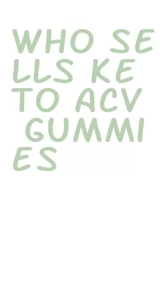 who sells keto acv gummies