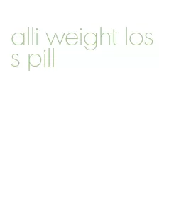 alli weight loss pill