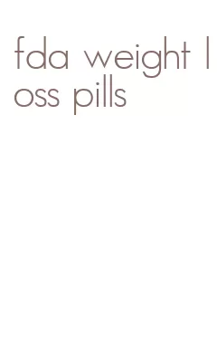 fda weight loss pills