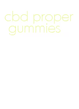 cbd proper gummies