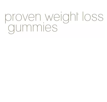 proven weight loss gummies