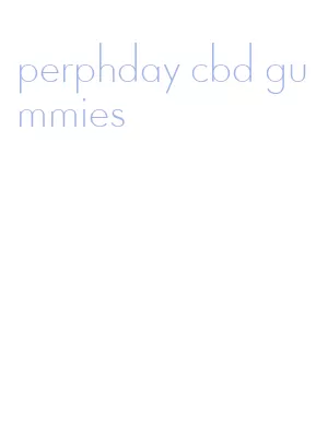 perphday cbd gummies