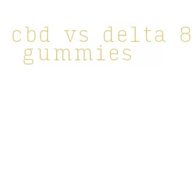 cbd vs delta 8 gummies