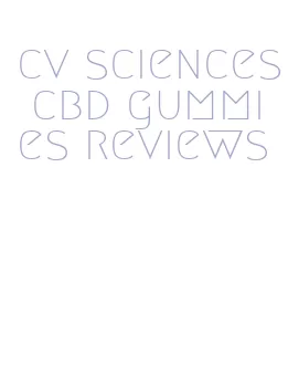 cv sciences cbd gummies reviews