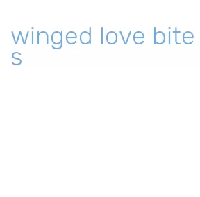 winged love bites