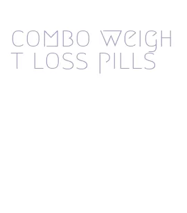 combo weight loss pills