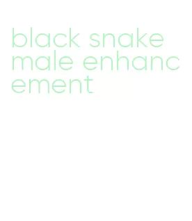 black snake male enhancement