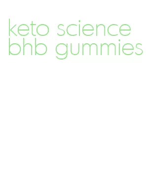 keto science bhb gummies