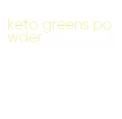 keto greens powder