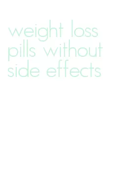 weight loss pills without side effects