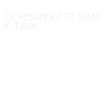 optimum keto shark tank