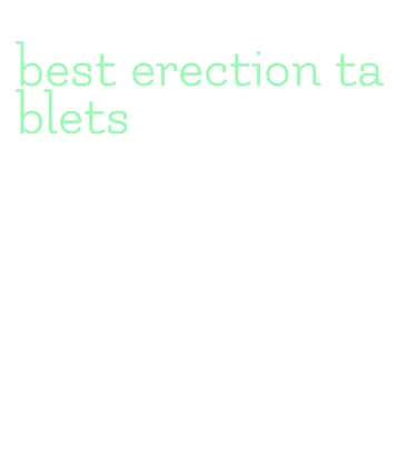 best erection tablets