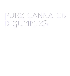 pure canna cbd gummies