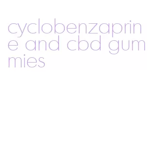 cyclobenzaprine and cbd gummies