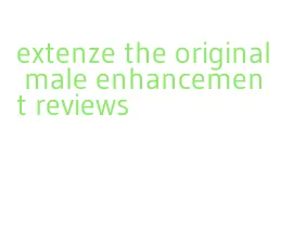 extenze the original male enhancement reviews