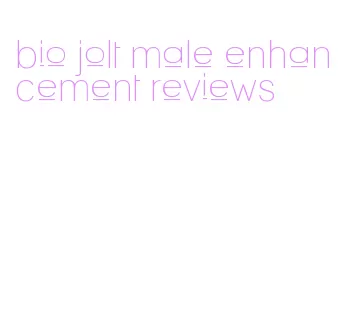 bio jolt male enhancement reviews