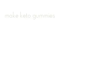 make keto gummies