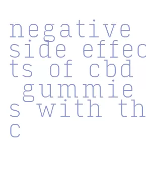 negative side effects of cbd gummies with thc