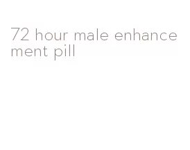 72 hour male enhancement pill