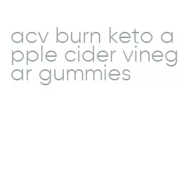 acv burn keto apple cider vinegar gummies