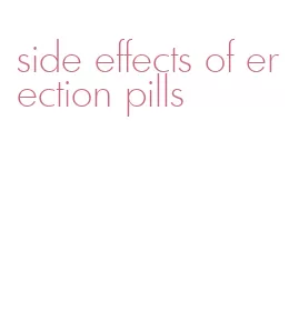 side effects of erection pills