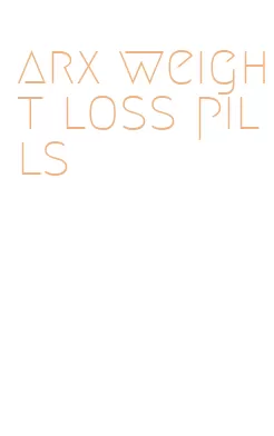 arx weight loss pills