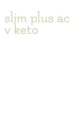 slim plus acv keto