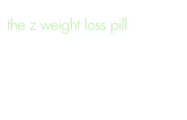 the z weight loss pill