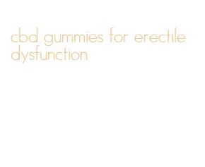 cbd gummies for erectile dysfunction