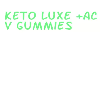 keto luxe +acv gummies