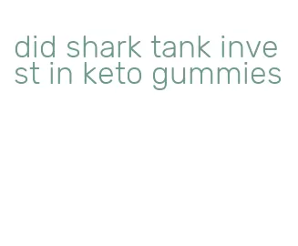 did shark tank invest in keto gummies