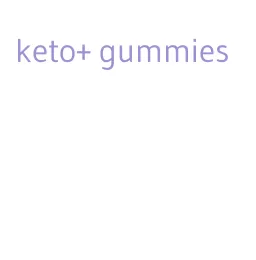 keto+ gummies