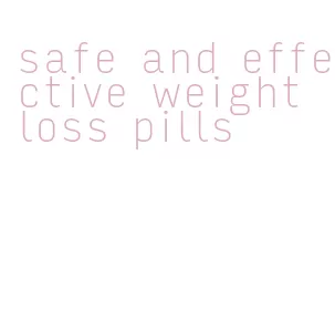 safe and effective weight loss pills