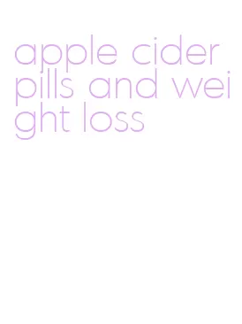 apple cider pills and weight loss