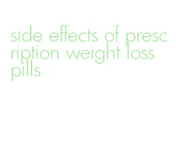 side effects of prescription weight loss pills