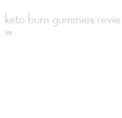 keto burn gummies review