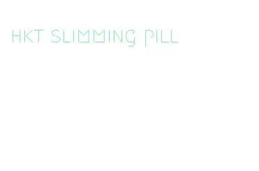 hkt slimming pill