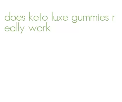 does keto luxe gummies really work