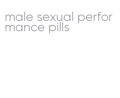 male sexual performance pills