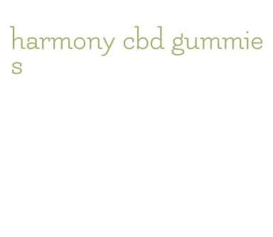 harmony cbd gummies